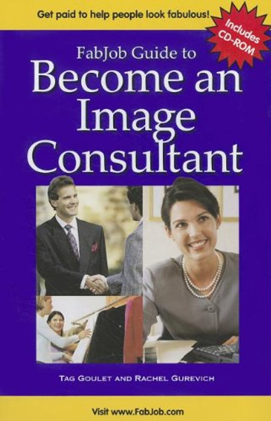 FabJob Guide to Become an Image Consultant (With CD-ROM)