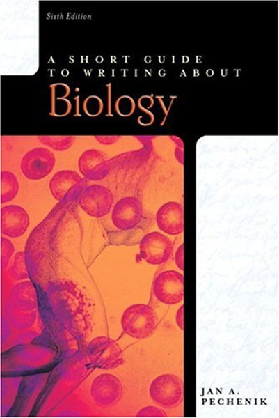 A Short Guide to Writing About Biology (Short Guides Series)