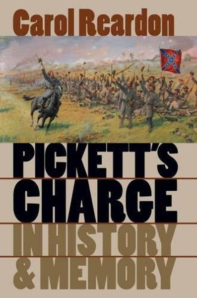 Pickett's Charge in History and Memory (Civil War America)