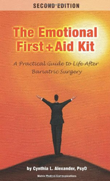 The Emotional First + Aid Kit: A Practical Guide to Life After Bariatric Surgery, Second Edition