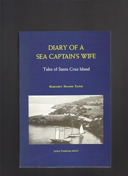 Diary of a Sea Captain's Wife: Tales of Santa Cruz Island