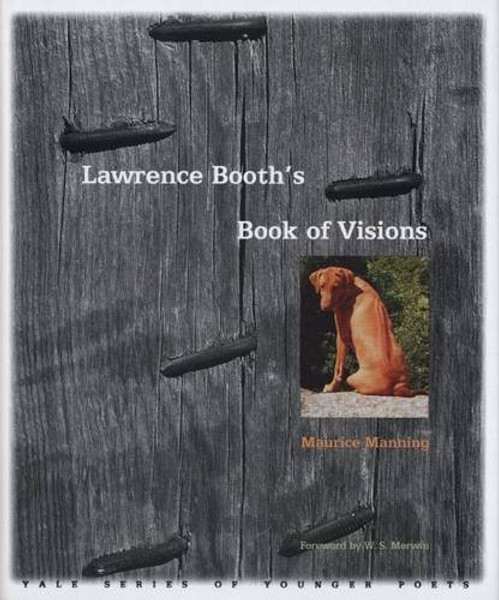 Lawrence Booths Book of Visions (Yale Series of Younger Poets)