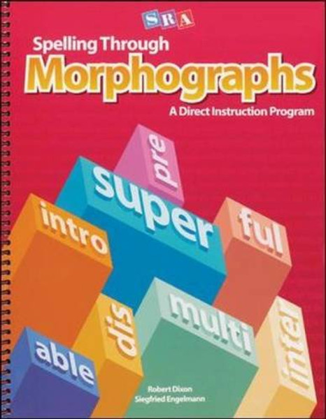 Spelling Through Morphographs, Student Workbook (CORRECTIVE SPELLING)