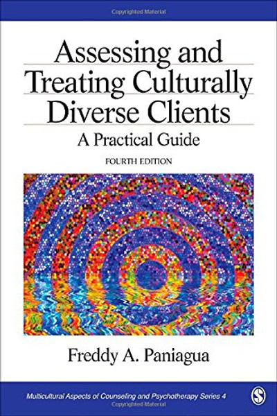 Assessing and Treating Culturally Diverse Clients: A Practical Guide (Multicultural Aspects of Counseling And Psychotherapy)