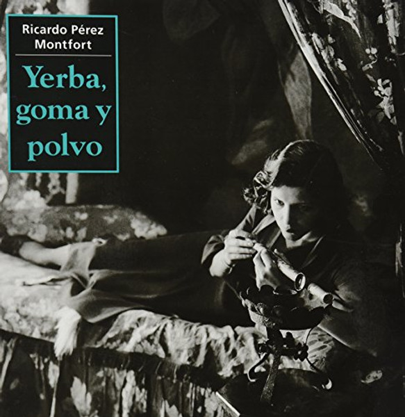 Yerba, goma y polvo (Coleccion Catedras) (Spanish Edition)
