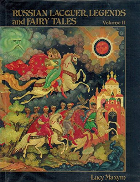Russian Lacquer, Legends and Fairy Tales (Volume II)