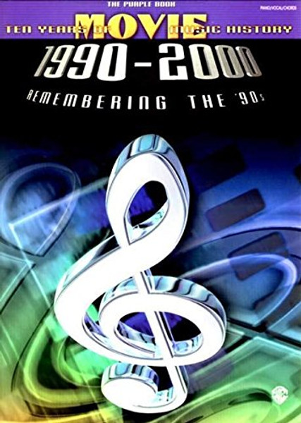 Ten Years of Movie Music History 1990-2000: Remembering the '90sThe Purple Book (Piano/Vocal/Chords)
