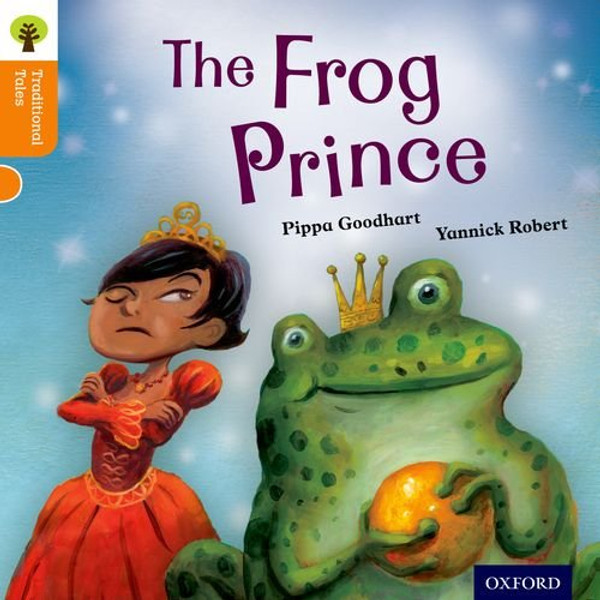 Oxford Reading Tree Traditional Tales: Level 6: The Frog Prince (Traditional Tales. Stage 6)