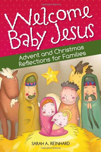 Welcome Baby Jesus: Advent and Christmas Reflections for Families (English and English Edition)