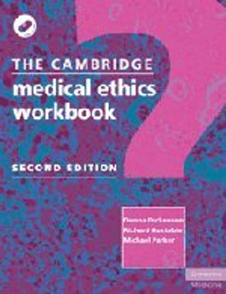 The Cambridge Medical Ethics Workbook (Cambridge Medicine (Paperback))