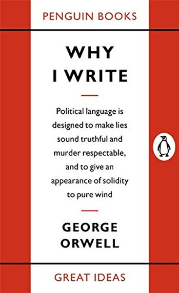 Great Ideas Why I Write (Penguin Great Ideas)