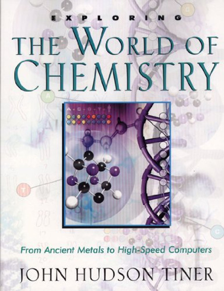 Exploring the World of Chemistry: From Ancient Metals to High-Speed Computers (Exploring Series) (Exploring (New Leaf Press))