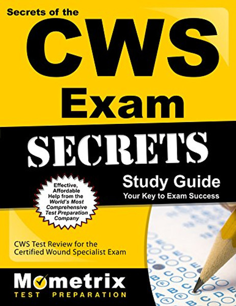 Secrets of the CWS Exam Study Guide: CWS Test Review for the Certified Wound Specialist Exam