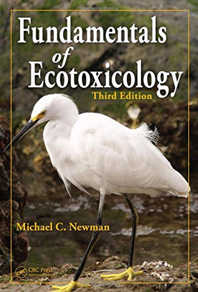 Fundamentals of Ecotoxicology, Third Edition