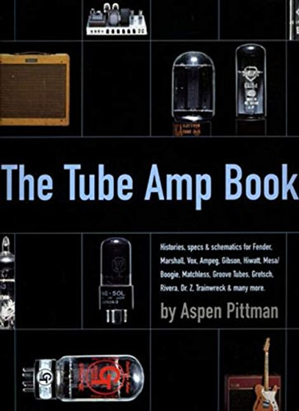 The Tube Amp Book: Deluxe Revised Edition