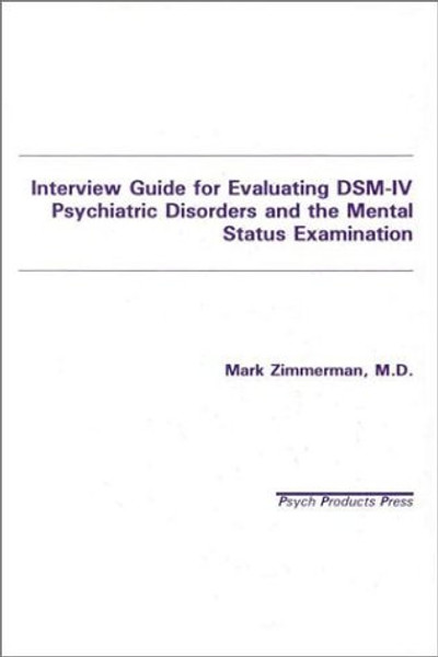 Interview Guide for Evaluating Dsm-IV Psychiatric Disorders and the Mental Status Examination