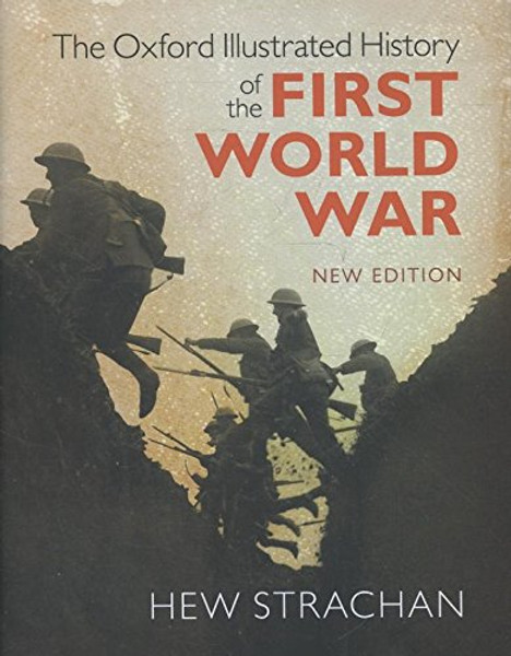 The Oxford Illustrated History of the First World War: New Edition