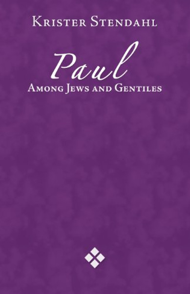 Paul Among Jews and Gentiles and Other Essays