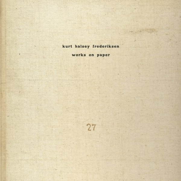 Kurt Halsey Frederiksen Works on Paper (Volume 1)