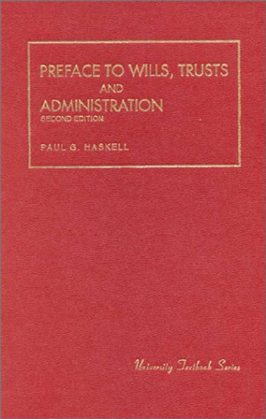 Preface To Wills, Trusts and Administration (University Treatise Series)