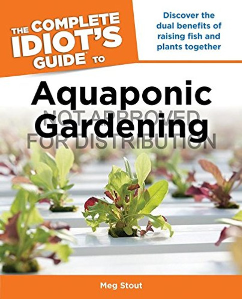 The Complete Idiot's Guide to Aquaponic Gardening