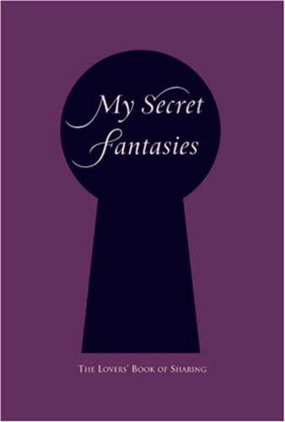 My Secret Fantasies: The Lovers' Book of Sharing