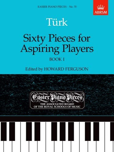 Sixty Pieces for Aspiring Players, Book I: Easier Piano Pieces 70 (Easier Piano Pieces (ABRSM)) (Bk. 1)