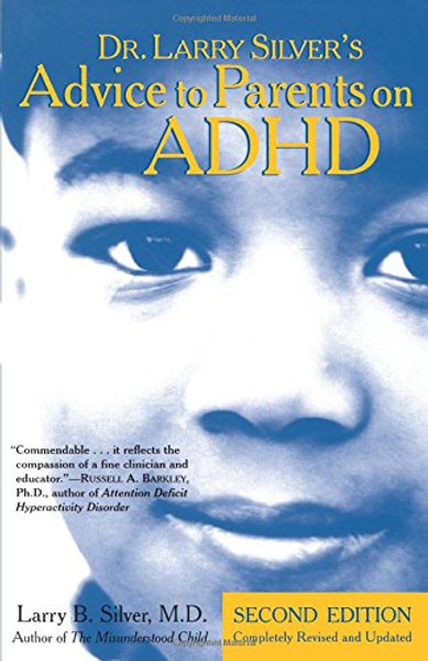 Dr. Larry Silver's Advice to Parents on ADHD: Second Edition