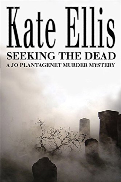 Seeking the Dead (The Joe Plantagenet Murder Mysteries)