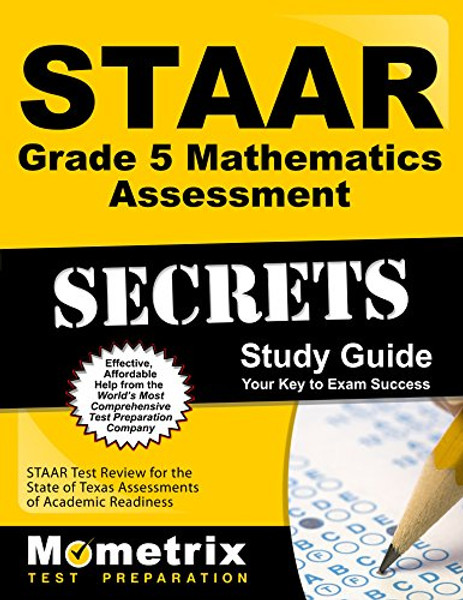 STAAR Grade 5 Mathematics Assessment Secrets Study Guide: STAAR Test Review for the State of Texas Assessments of Academic Readiness (Mometrix Secrets Study Guides)