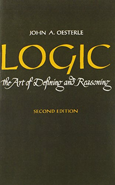 Logic: The Art of Defining and Reasoning (2nd Edition)