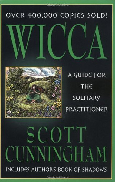 Wicca: A Guide for the Solitary Practitioner