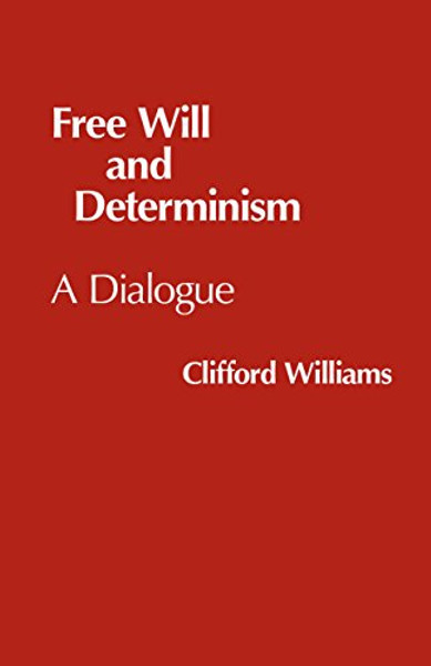 Free Will and Determinism (Hackett Philosophical Dialogues)