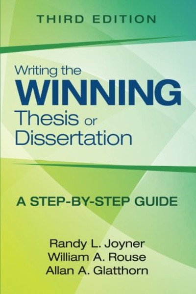 Writing the Winning Thesis or Dissertation: A Step-by-Step Guide (Volume 3)