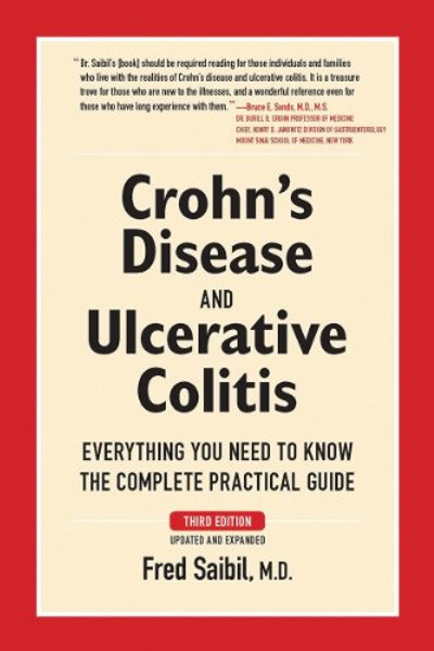 Crohn's Disease and Ulcerative Colitis: Everything You Need To Know - The Complete Practical Guide