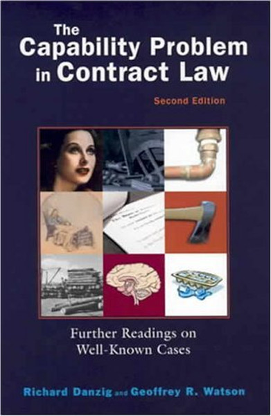 The Capability Problem in Contract Law: Further Readings on Well-Known Cases, 2d (Coursebook)