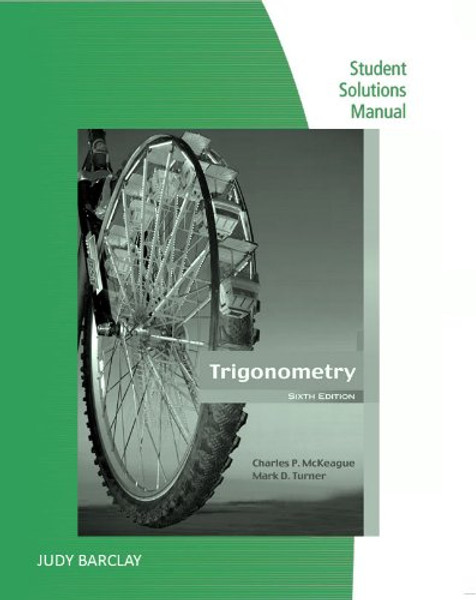 Student Solutions Manual for McKeague/Turner's Trigonometry, 6th