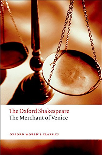 The Merchant of Venice: The Oxford Shakespeare The Merchant of Venice (Oxford World's Classics)