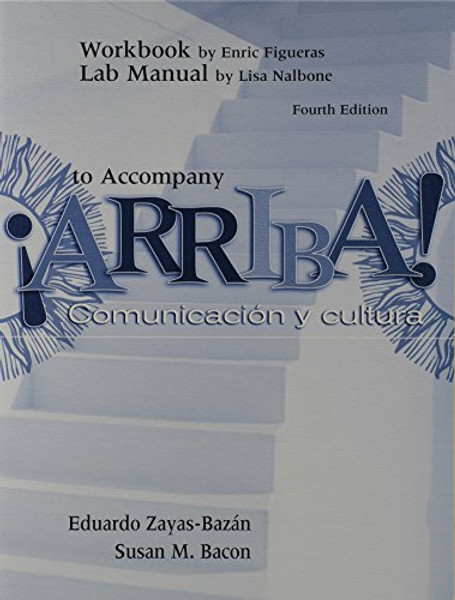 Workbook and Lab Manual to Accompany ARRIBA!: Comunicacion y Cultura (Spanish Edition)