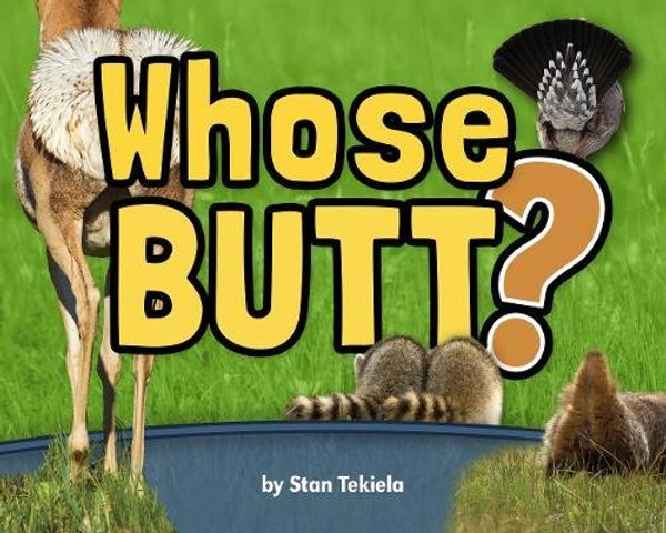 Whose Butt? (Wildlife Picture Books)