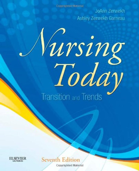 Nursing Today: Transition and Trends, 7e