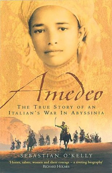 Amedeo: The True Story of an Italians War in Abyssinia