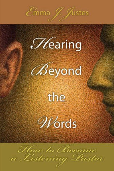 Hearing Beyond the Words: How to Become a Listening Pastor