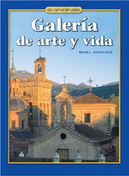 Galera de arte y vida, Student Edition (Glencoe Spanish) (Spanish Edition)