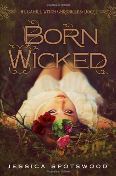 Born Wicked (The Cahill Witch Chronicles)