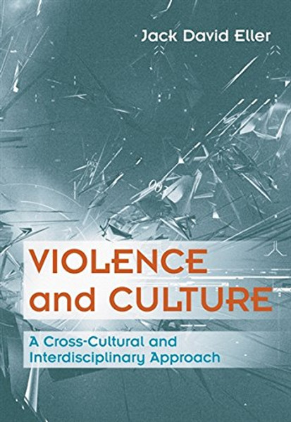 Violence and Culture: A Cross-Cultural and Interdisciplinary Approach (Social Problems)