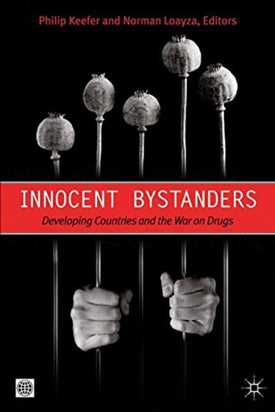 Innocent Bystanders: Developing Countries and the War on Drugs