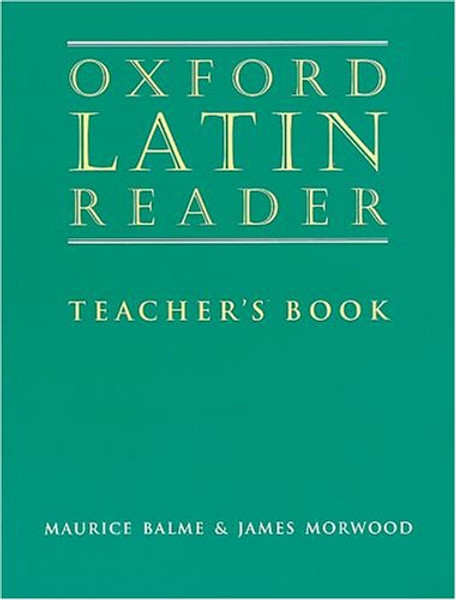 Oxford Latin Reader: Teacher's Book (Oxford Latin Course)