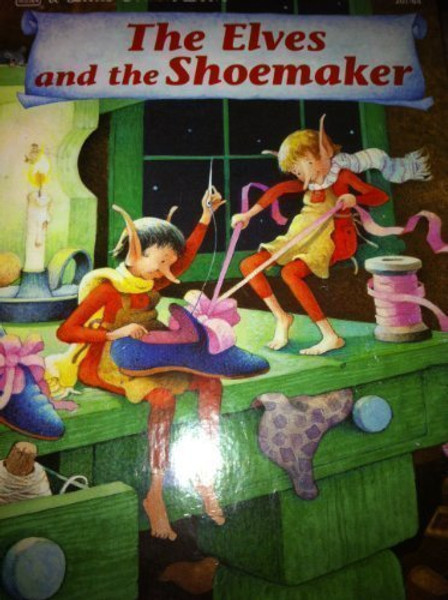 The Elves and the Shoemaker (A Little Golden Book)