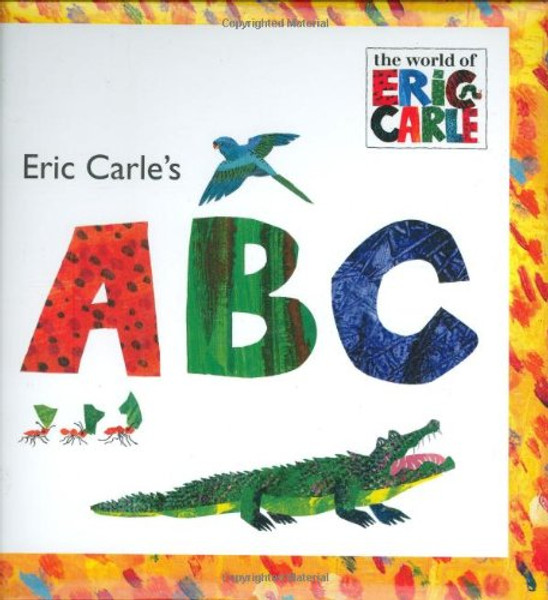 Eric Carle's ABC (The World of Eric Carle)